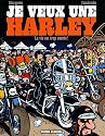 Je veux une Harley : La vie est trop courte !
