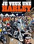 Je veux une Harley : La vie est trop courte !