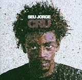 CRU / SEU JORGE