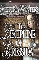 The Discipline of Cressida (Unconventional Marriages Book 4) The Discipline of Cressida (Unconventional Marriages Book 4)