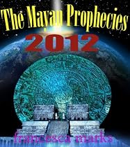 The Mayan Prophecies-From Free Kindle Books Library