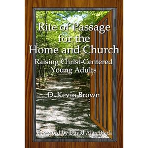Rite of Passage for the Home and Church: Raising Christ-Centered Young Adults