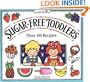 Sugar-Free Toddlers: Over 100 Recipes