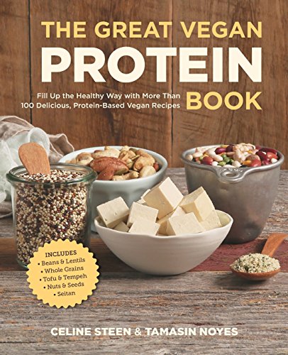 the great vegan protein book fill up the healthy way with more than 100 delicious protein based vegan recipes