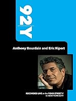 92Y - Anthony Bourdain and Eric Ripert (October 23, 2006)