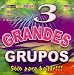 3 Grandes Grupos - Solo Para Bailar!!!