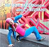 Hip Hop Jazz Dance with Christiane Crawford and CC