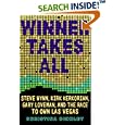 Winner Takes All: Steve Wynn, Kirk Kerkorian, Gary Loveman, and the Race to Own Las Vegas by Christina Binkley