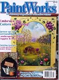 Paint Works: The Discovery Magazine for Decorative Painters (Paint Works, Issue #81)