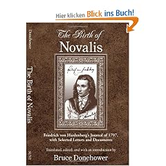 The Birth of Novalis: Friedrich Von Hardenberg's Journal of 1797, with Selected Letters and Documents (Suny Series, Intersections: Philosophy and Critical Theory)