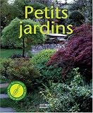 Petits jardins : Des id�es fut�es pour concevoir et am�nager un petit espace de verdure