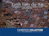Earth from the air. Exhibition collection : contains over 90 full cover photographs with ecological facts and figures