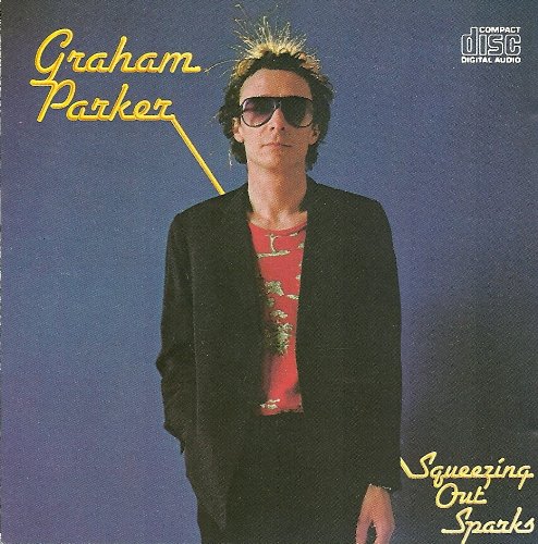 Graham Parker & The Rumour - Squeezing Out Sparks - Zortam Music