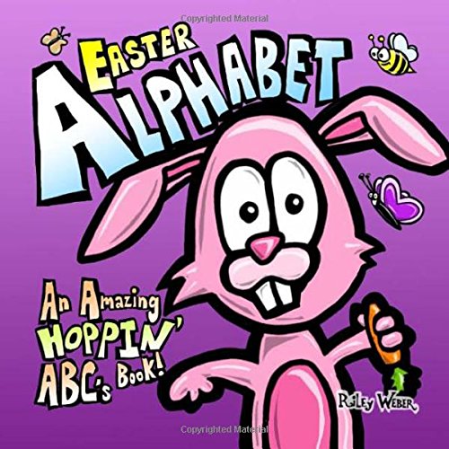 Easter Alphabet: An Amazing Hoppin' ABC's Book!