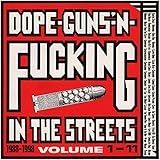 Dope, Guns & Fuckin' In The Streets: 1988-1998 Volume 1-11