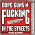 Dope, Guns & Fuckin' In The Streets: 1988-1998 Volume 1-11