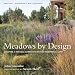 Meadows by Design: Creating a Natural Alternative to the Traditional Lawn