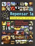 REPENSAR LA FOTOGRAFÍA DIGITAL: HACER Y UTILIZAR HERRAMIENTAS FOTOGRÁFICAS TRADICIONALES Y ACTUALES