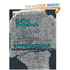 Transaction Processing: Concepts and Techniques (The Morgan Kaufmann Series in Data Management Systems) by Jim Gray and Andreas Reuter