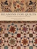 Reasons for Quilts: An Inspiring Treasury of Quilts and Their Stories with 9 Patterns on Bonus CD