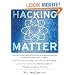 Hacking Matter: Levitating Chairs, Quantum Mirages, and the Infinite Weirdness of Programmable Atoms