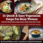 31 Quick & Easy Vegetarian Soups For...