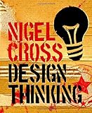 Design thinking : understanding how designers think and work