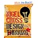 Design Thinking: Understanding How Designers Think and Work