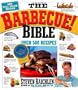 The Barbecue! Bible 10th Anniversary Edition: Over 500 Recipes!
