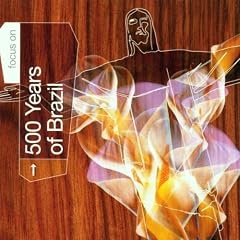 Focus on: 500 Years of Brazilian Music