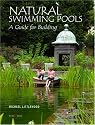 Natural Swimming Pools: A Guide to Building