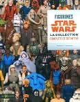 Figurines Star Wars : La collection c...