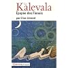 Le Kalevala : Epop�e des Finnois