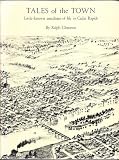 Tales of the Town: Little-known Anecdotes of Life in Cedar Rapids