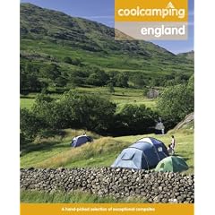 Cool Camping: England: A Hand-picked Selection of Exceptional Campsites and Camping Experiences