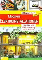 Moderne Elektroinstallationen: Hausbau leicht gemacht. Der Bauherr spezial