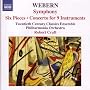 Webern: Symphony; Six Pieces; Concerto for 9 Instruments