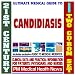 21st Century Ultimate Medical Guide to Candidiasis and Yeast Infections - Authoritative Clinical Information for Physicians and Patients (Two CD-ROM Set)