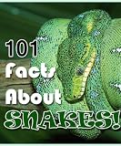 101 Facts About Snakes (Kindle Coffee Table Books)