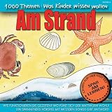 1000 Themen - Was Kinder wissen wollen: Am Strand - CD. - Angela Lenz