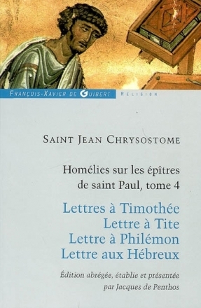 Homelies sur les epitres de Saint Paul Tome 4 Saint Paul Tome 4 de Jean Chrysost