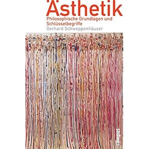 Ästhetik: Philosophische Grundlagen und Schlüsselbegriffe