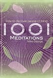 1001 meditations : how to discover peace of mind