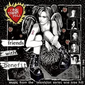 Music From The WB Television Series One Tree Hill Volume 2: Friends With Benefit (U.S. Version)