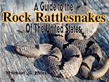 Guide to the Rock Rattlesnakes of the United States