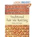 Traditional Fair Isle Knitting (Dover Knitting, Crochet, Tatting, Lace)