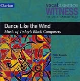 Witness: Dance Like the Wind - Music of Todays Black Composers
