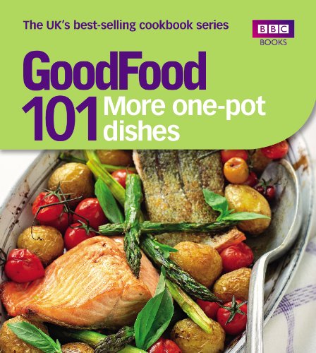 Good Food: 101 More One-Pot Dishes: Triple-tested Recipes