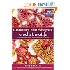 Connect the Shapes Crochet Motifs: Creative Techniques for Joining Motifs of All Shapes