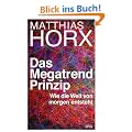 Das Megatrend-Prinzip: Wie die Welt von morgen entsteht